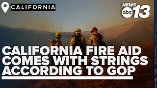 When it comes to CA Wildfire Aid, GOP lawmakers signal strings will be attached