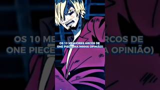 Os 10 melhores arcos de one piece (na minha opinião) #onepiece #onepieceedit #pirates #shorts