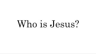 Who is Jesus? | CHRISTIANITY | Lecture 6