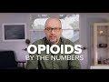 The Opioid Epidemic: By the numbers