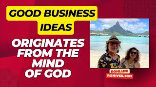 All Good Business Ideas Exist in the Mind of God. Nothing Exist Outside of Him.