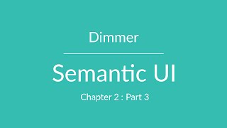Semantic UI - Dimmer - Chapter 2 Part 3