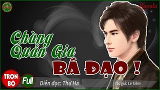 [Trọn bộ] Chàng Quản Gia Bá Đạo - Truyện ngôn tình hài hước và lãng mạn