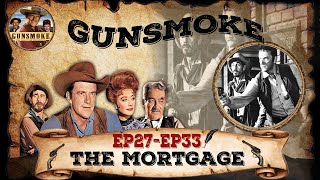 GUNSMOKE| The Mortgage | A Captivating Gunsmoke Radio Drama | Full-Length Classic Episode| EP29-EP33