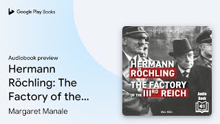 Hermann Röchling: The Factory of the Third… by Margaret Manale · Audiobook preview