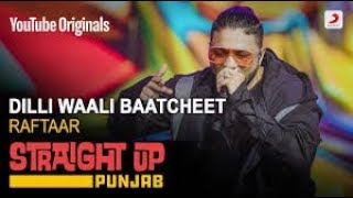 Raftaar | Dilli Waali Baatcheet | Straight Up Punjab | 2019
