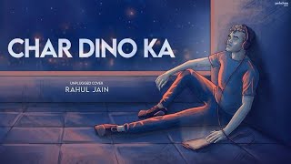 Char Dino Ka Pyar - Unplugged | Rahul Jain | Lambi Judai | Cover | Emraan Hashmi | Pritam | Jannat