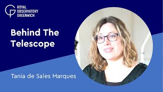 Behind The Telescope: Tania de Sales Marques