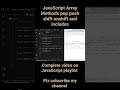 JavaScript Array Methods pop push shift unshift and includes #youtubeshorts #reels #viarl