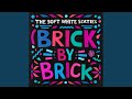 Brick by Brick