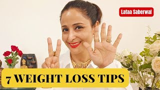 7 Weight Loss Tips which I  Follow | Lataa Saberwal | Weight Loss Tips | Healthy Weight Loss Tips