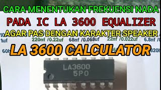 Cara Menentukan Frequensi Nada Pada IC LA 3600 Equalizer