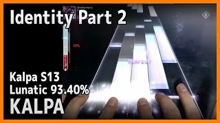 Identity Part 2 [Kalpa S13] Lunatic 93.40% | KALPA/칼파