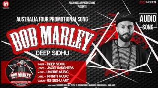 Bob Marley - Deep Sidhu - Australia Tour Promotional Song- Infiniti Music - New Punjabi Songs 2017