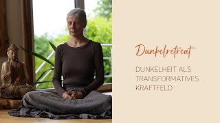 Dunkelretreat: Dunkelheit als transformatives Kraftfeld