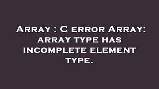 Array : C error Array: array type has incomplete element type.