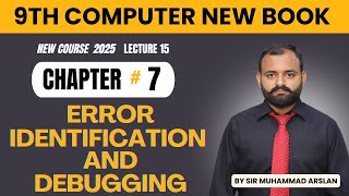Error Identification and Debugging | Chapter 7 | 9th Computer | Lecture 15