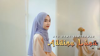 ADDINU LANA WAL HAQQU LAN - AYU DEWI ELMIGHWAR (COVER MUSIC VIDEO)