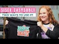 How to Use Siser EasySubli TWO Ways
