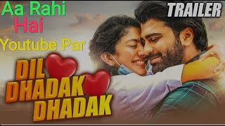 DIL Dhadak Dhadak 2021 Sai Pallavi latest South Hindi Dubbed Movie Aa Rahi hai Youtube Par