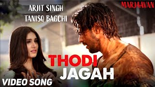 Thodi jagah | new hit song marjaavaan movie | sidharth malhotra | Tara sutaria | Arijitsingh |