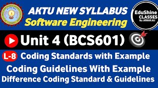 Software Engineering |Unit-4 | L-8 | Coding Standards | Coding Guidelines | Some Coding Standards