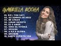 🎶As Canções De Hino Mais Queridas GABRIELA ROCHA - Belas Canções De Hino Dirigidas Ao Senhor