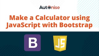 Make a Calculator using JavaScript with Bootstrap