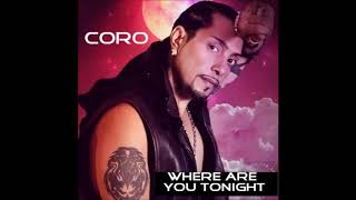 Coro Where Are You Tonight (Extended Club Mix )