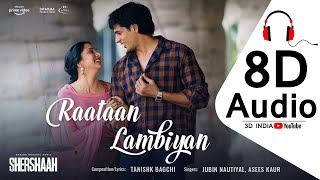 8D Audio | Raataan Lambiyan | Jubin Nautiyal | 3D Songs | Raatan Lambiyan Shershaah 8D Song | 3D