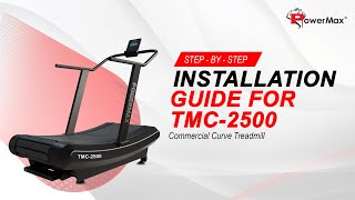 PowerMax Fitness TMC-2500 Curve Treadmill - Installation & Usage Guide #powermax #curvetreadmill