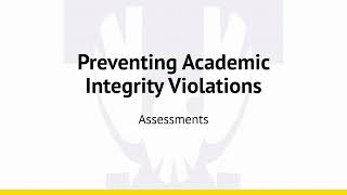 Assessments: Preventing Academic Integrity Violations