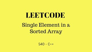 FACEBOOK - Single Element in a Sorted Array - 540 (LEETCODE) C++