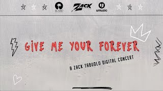 Zack Tabudlo - Give Me Your Forever (Sabihin Mo Na Digital Concert)