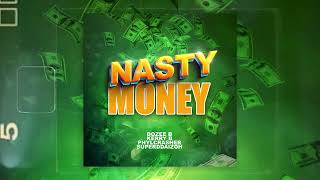 NASTY MONEY - Dozee B Feat. Kerry B Feat. Phylcrasher X Superddaizzoh