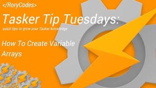 Tasker Tip Tuesdays - How To Create Variable Arrays