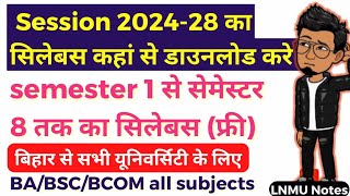 UG session 2024-28 syllabus download kaise kare| Bihar: CBCS New syllabus BA, BSC, BCOM @lnmunotes