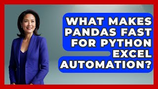 What Makes Pandas Fast For Python Excel Automation? - Python Code School