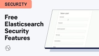 Getting Started with Free Elasticsearch Security Features
