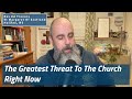 The Greatest Threat To The Church; Christian Nationalism