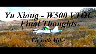 Yu Xiang   W500  VTOL Final Thoughts, Fly with Mike