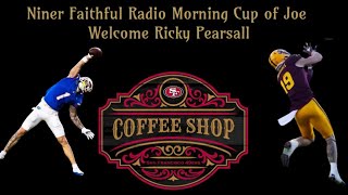 Niner Faithful Radio Morning Cup of Joe Welcome Ricky Pearsall