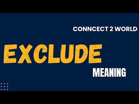 What does it mean to exclude something?