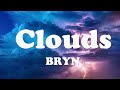 BRYN - Clouds (Lyrics) 💗♫ New Song 2022
