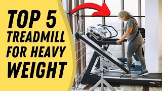 The 5: Best Treadmill For Heavy Weight in 2023