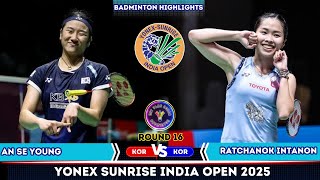 AN Se Young (KOR) vs Ratchanok Intanon (THA) | India Open 2025 Badminton