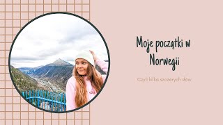 MOJE POCZĄTKI W NORWEGII || KILKA SZCZERYCH SŁÓW || REALIA PRACY W NORWEGII