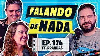 Novos movimentos estratégicos da Netflix feat. Prandas| Ep 174 | Falando de Nada