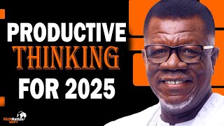 Early Strategy to Win in 2025: productive Thinking for 2025  |Dr. Mensa Otabi |RichNation WBPT