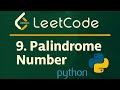 9 - Leetcode Palindrome Number  - Python